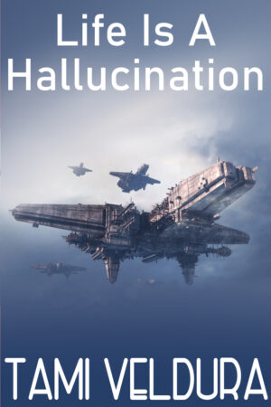 life is a hallucination ebook cover
